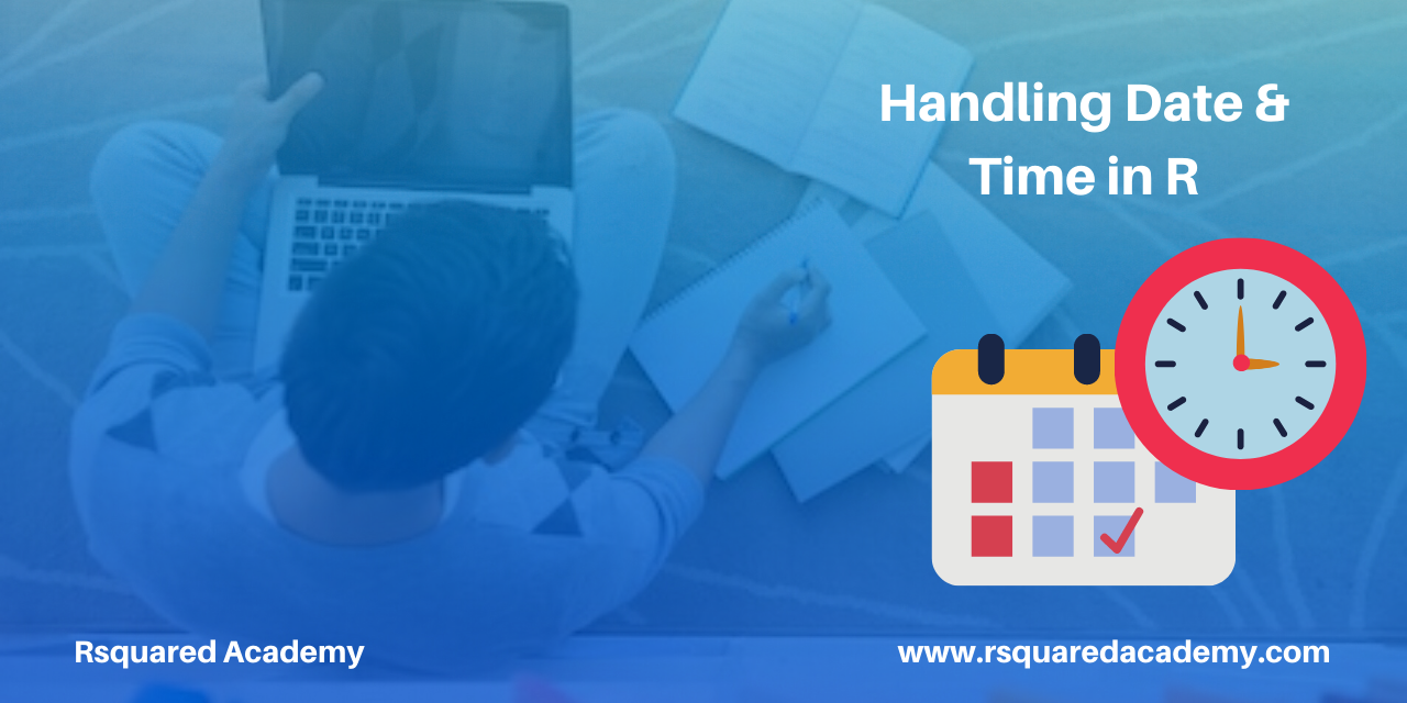 A Comprehensive Introduction To Handling Date Time In R Rsquared Academy Blog Explore Discover Learn